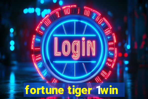 fortune tiger 1win